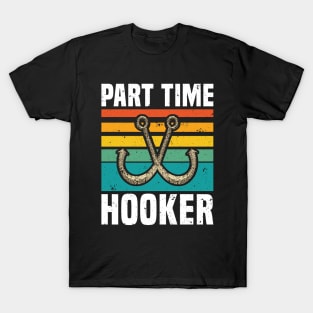 Part Time Hooker Fishing Retro Design T-Shirt